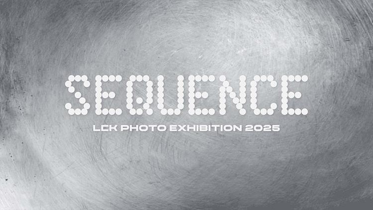 # 참고자료 1. 2025 LCK 사진전 ‘SEQUENCE 2025’ 키비주얼 복사.jpg